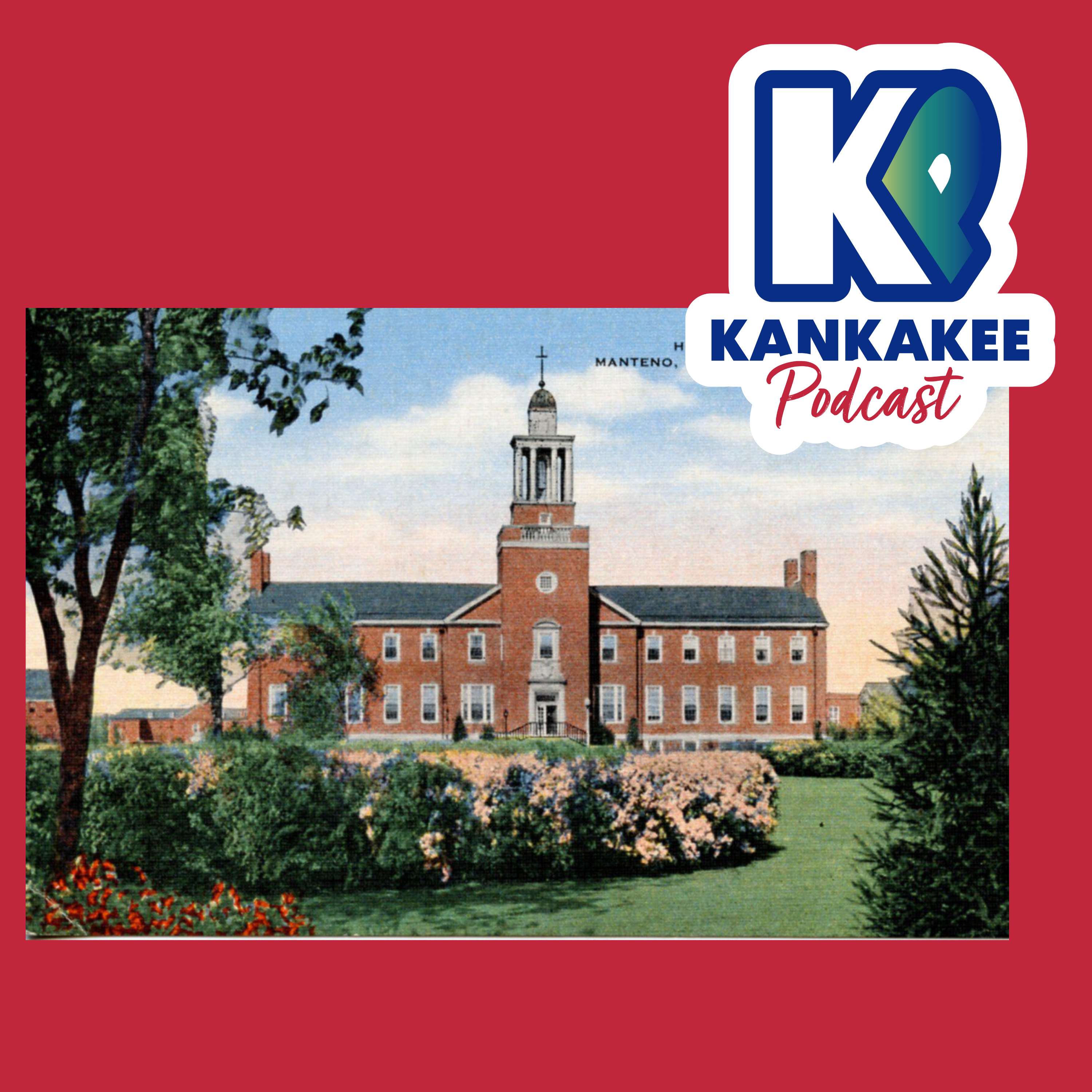 #126: Unveiling the Mysteries of Manteno State Hospital with Kankakee County Museum